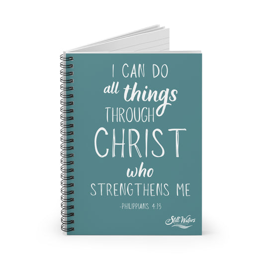I Can Do All Things Through Christ - Spiral Notebook
