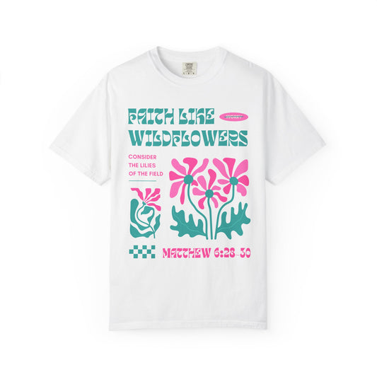 Faith Like Wildflowers Comfort Colors Tee