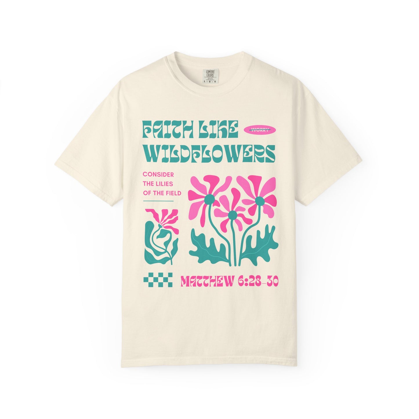 Faith Like Wildflowers Comfort Colors Tee