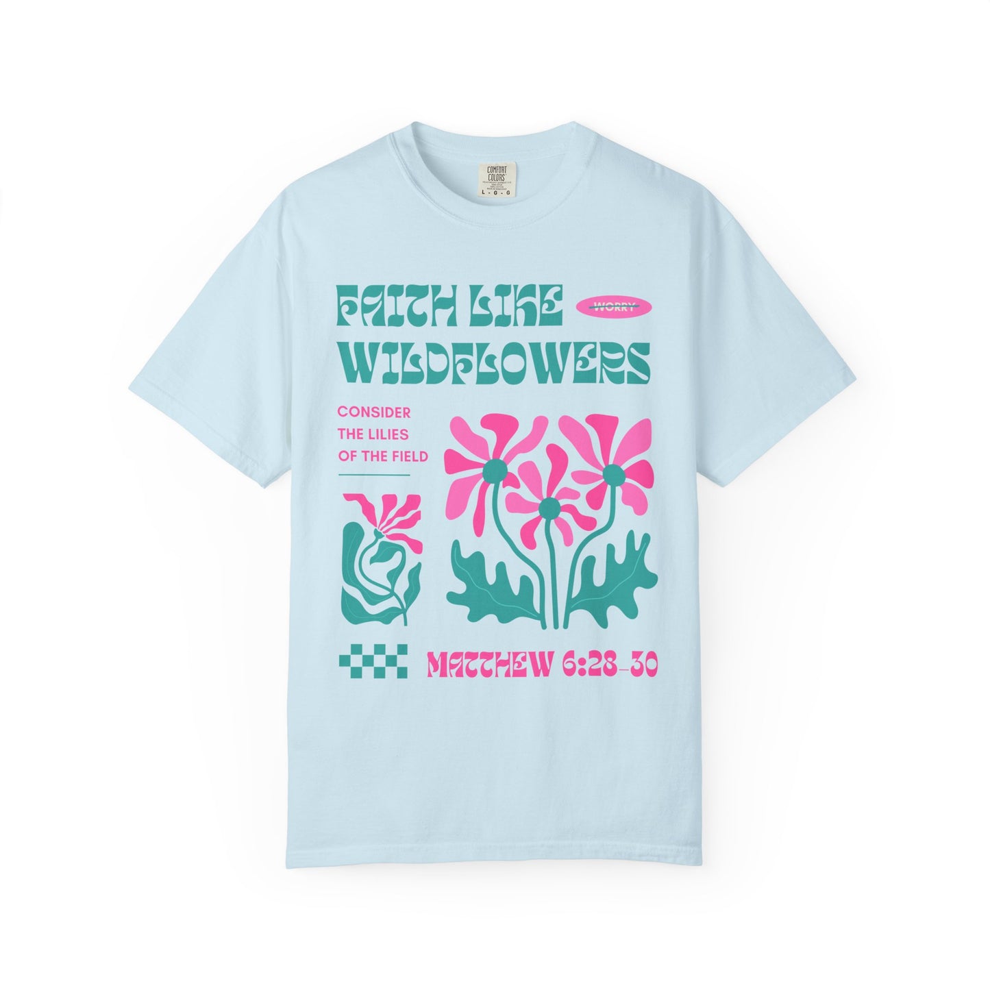 Faith Like Wildflowers Comfort Colors Tee