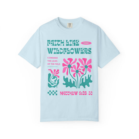 Faith Like Wildflowers Comfort Colors Tee