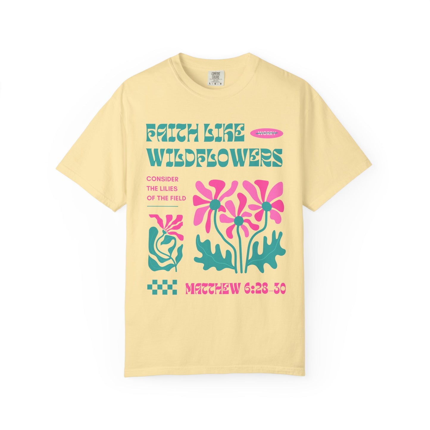 Faith Like Wildflowers Comfort Colors Tee