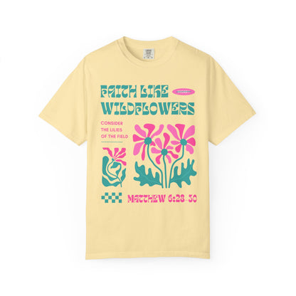 Faith Like Wildflowers Comfort Colors Tee