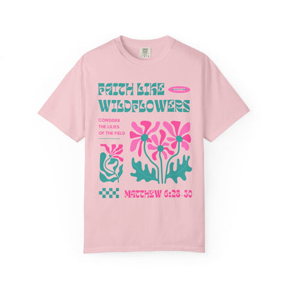Faith Like Wildflowers Comfort Colors Tee