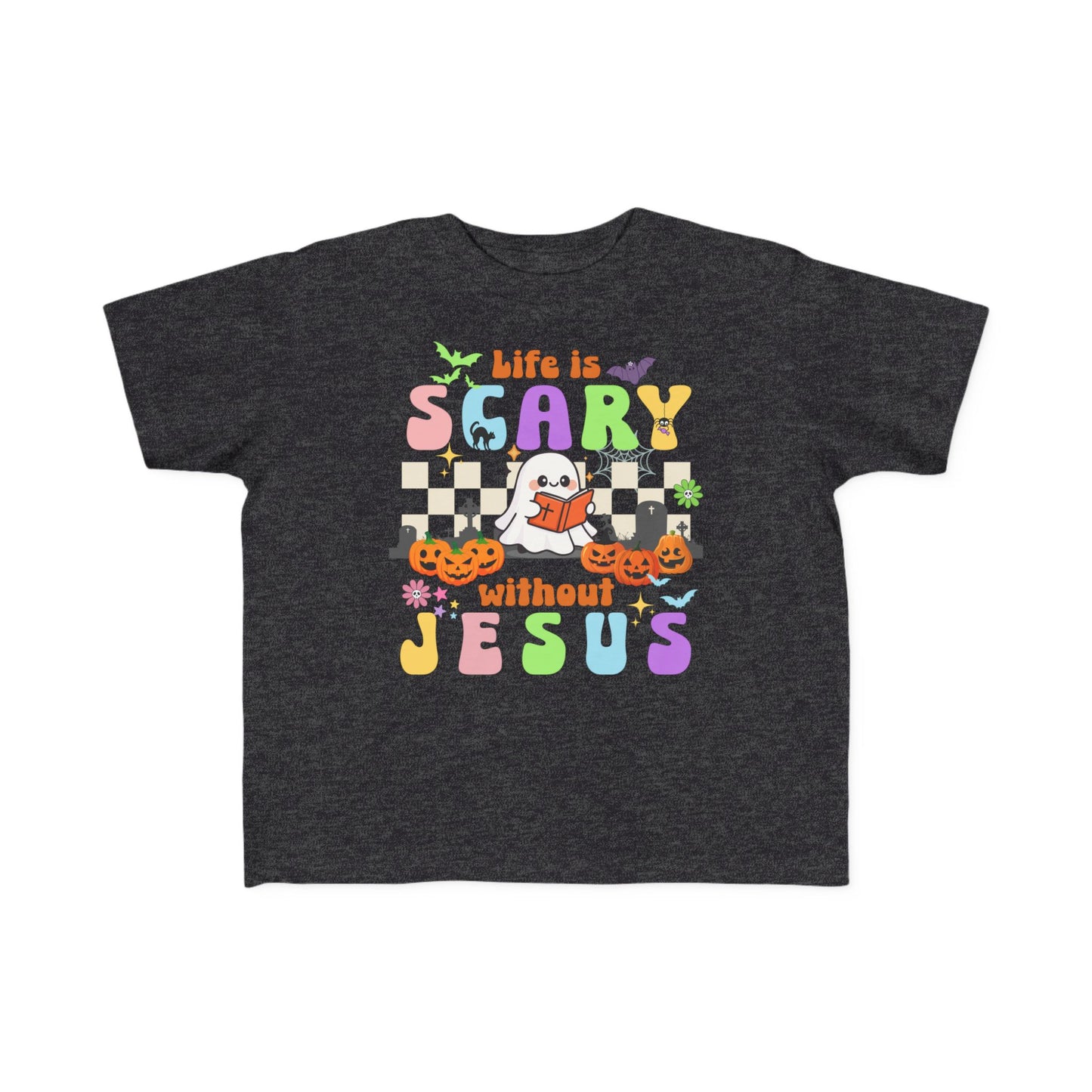 TODDLER Life Is Scary Without Jesus