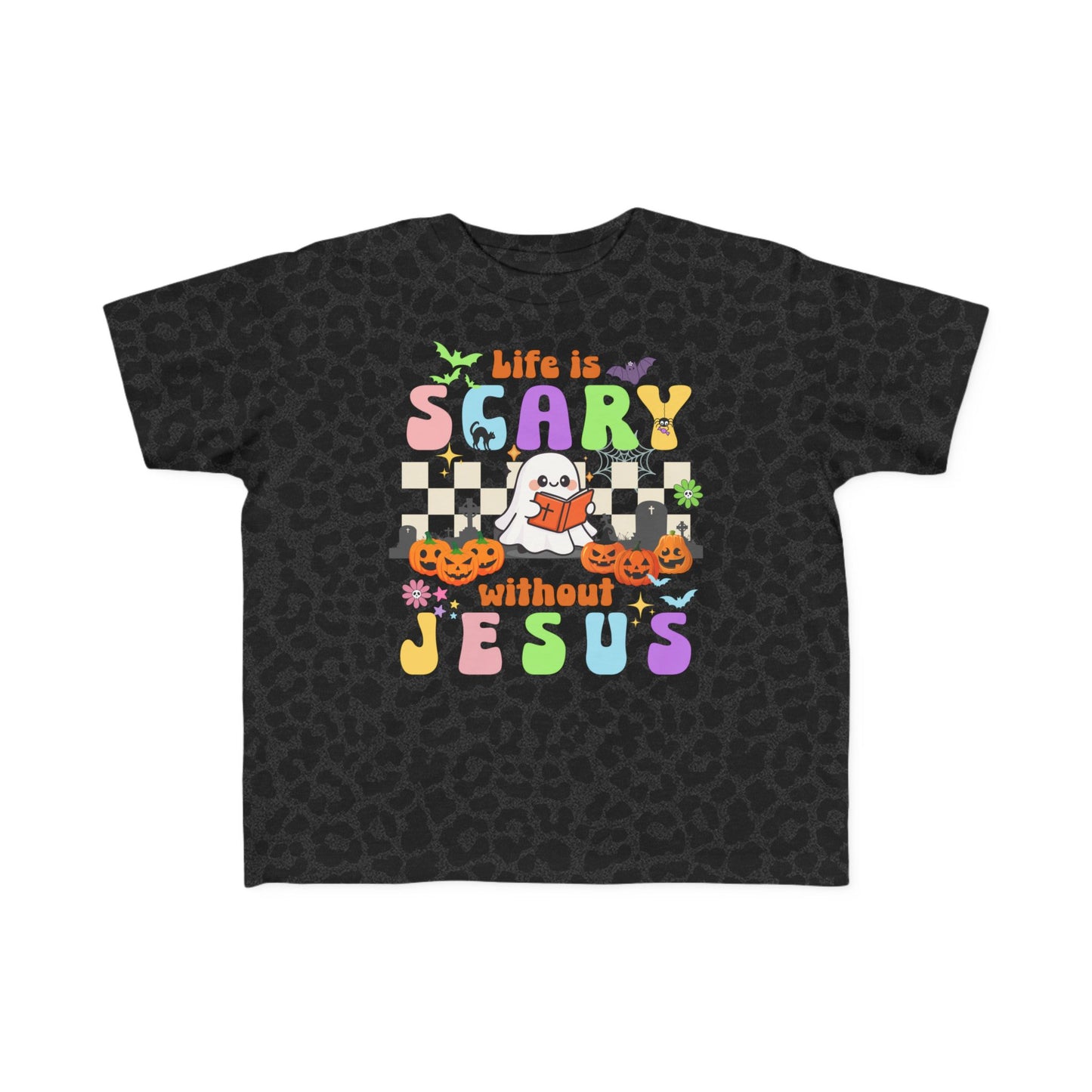 TODDLER Life Is Scary Without Jesus