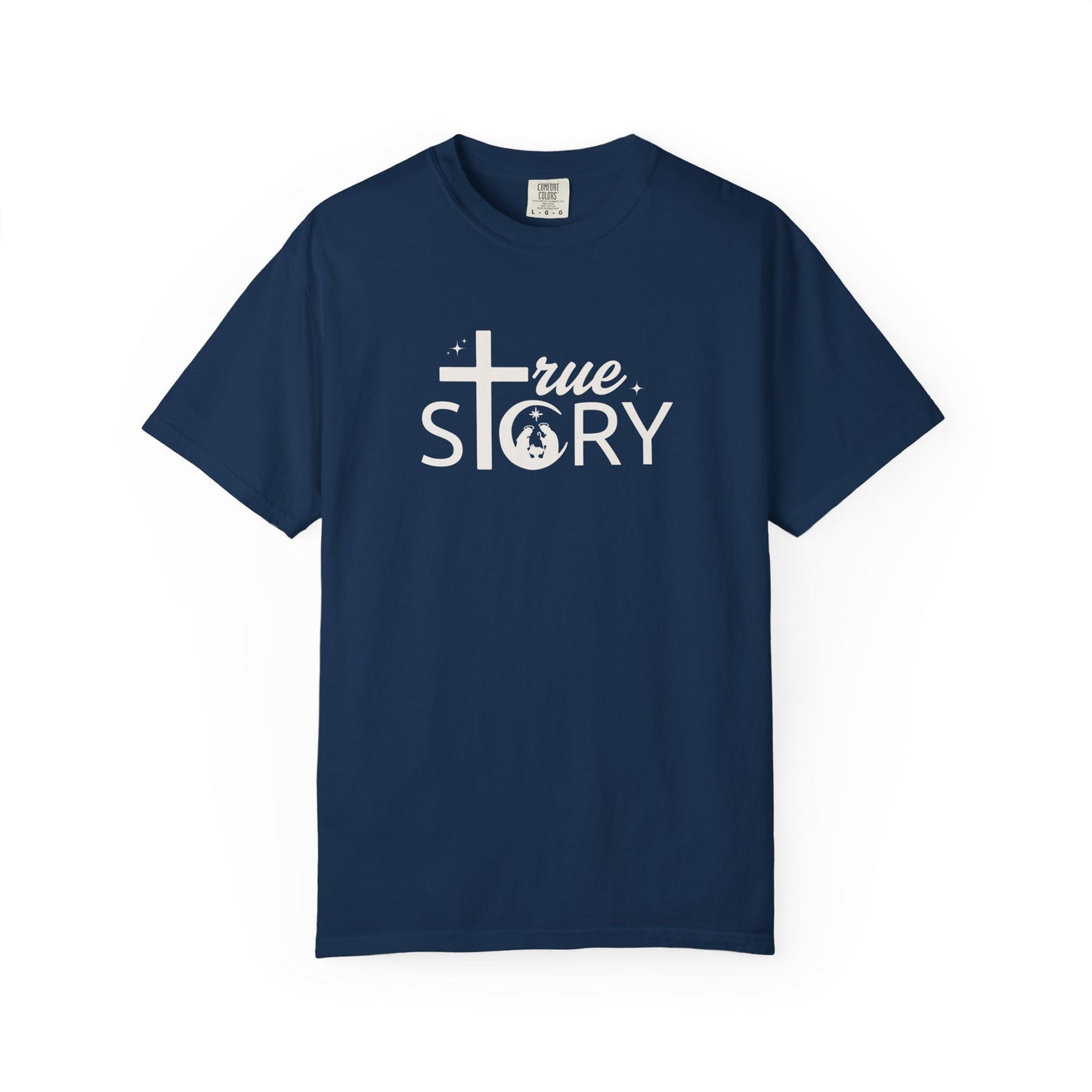 True Story - Comfort Colors Tee