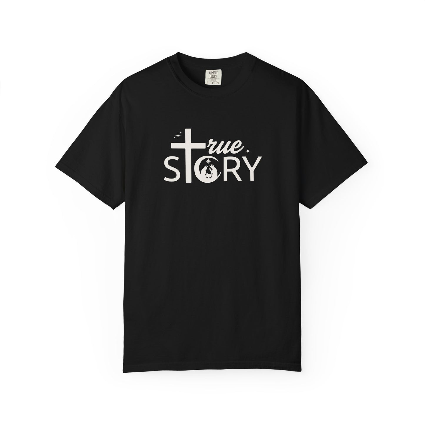 True Story - Comfort Colors Tee