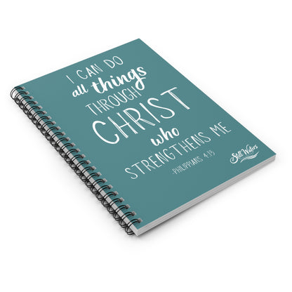 I Can Do All Things Through Christ - Spiral Notebook