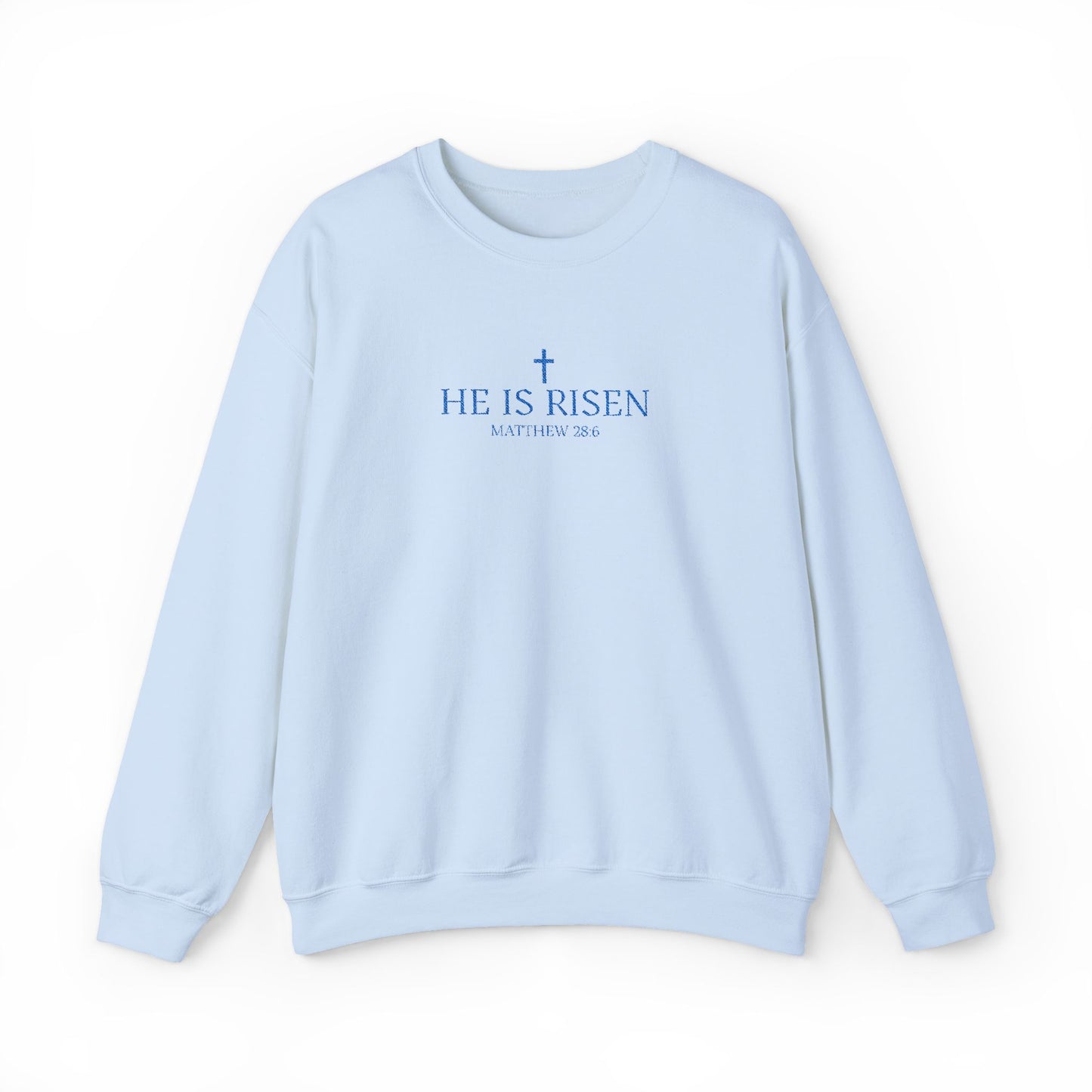 He is Risen Crewneck Sweatshirt