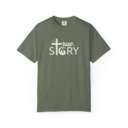 True Story - Comfort Colors Tee