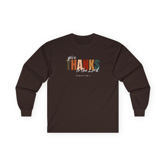 Give Thanks To The Lord - Long Sleeve Tee